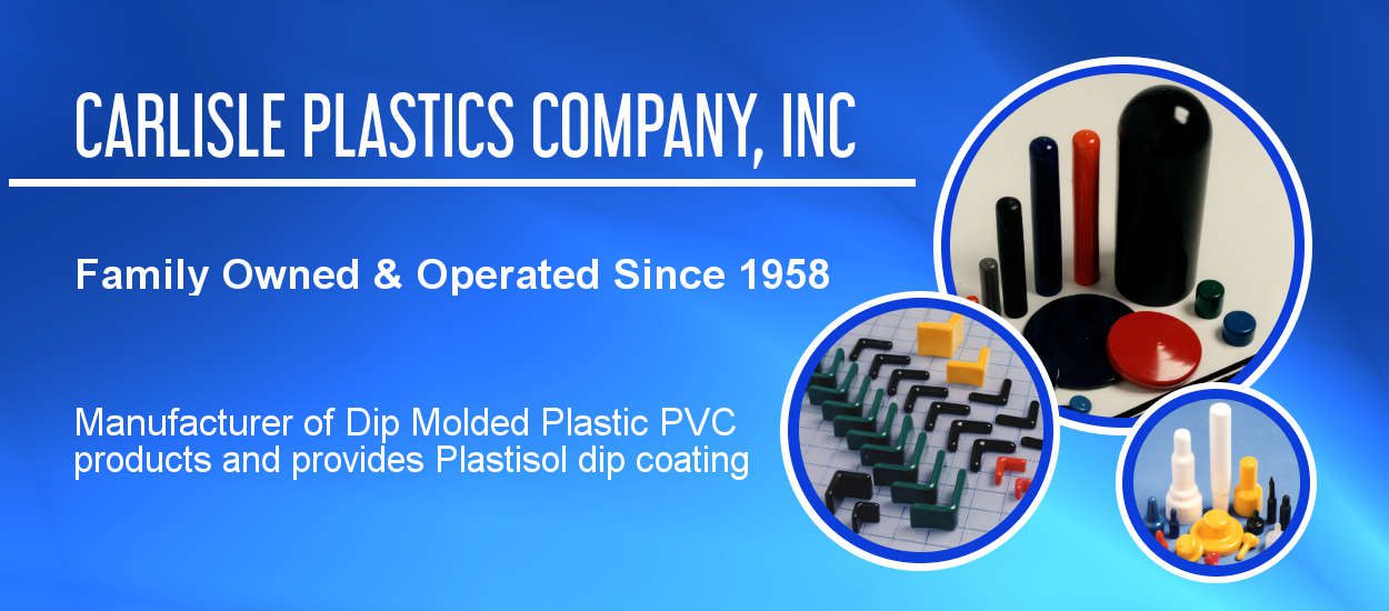 Carlisle Plastics Company - Plastic End Caps, Rubber Caps, PVC Caps, Plastic Caps, Custom Caps, Dip Molded Plastic Products, Plastisol Products
